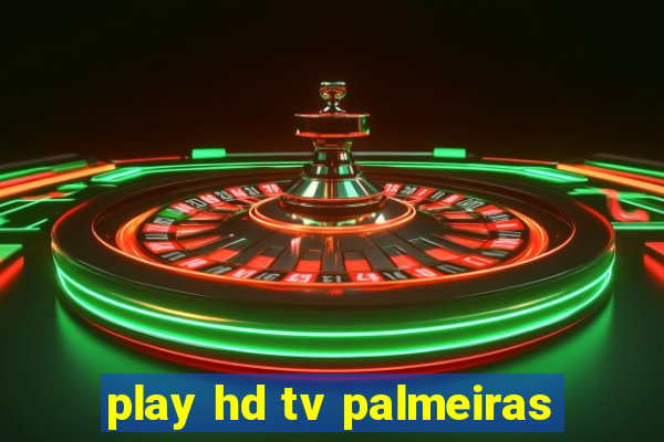 play hd tv palmeiras